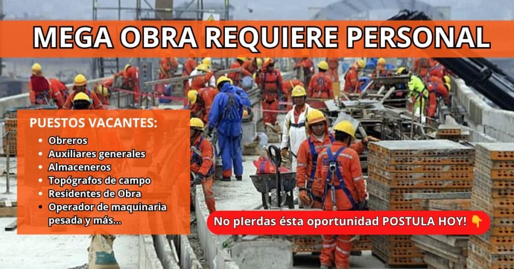 NUEVA MEGA OBRA REQUIERE PERSONAL | POSTULA HOY