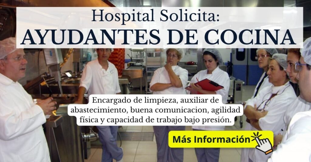 HOSPITAL SOLICITA AYUDANTES DE COCINA